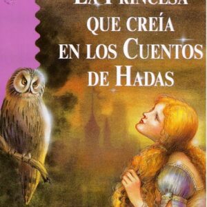 La Princesa Que Creía En Los Cuentos De Hadas