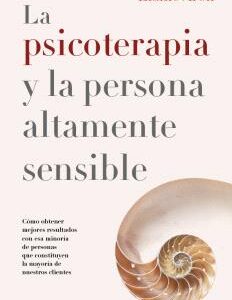 La Psicoterapia y la Persona Altamente Sensible