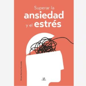 Superar la Ansiedad y el Estrés
